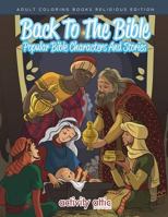 Back to the Bible, Popular Bible Characters and Stories Adult Coloring Books Religious Edition 1683230124 Book Cover