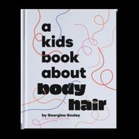 A Kids Book About Body Hair 195395572X Book Cover