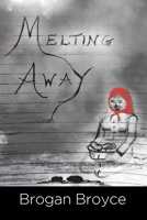 Melting Away B0C51PY5SF Book Cover