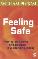 Feeling Safe: How to Be Strong and Positive in a Changing World (A core energy management book) 0749923717 Book Cover