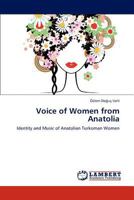 Voice of Women from Anatolia: Identity and Music of Anatolian Turkoman Women 3848416093 Book Cover