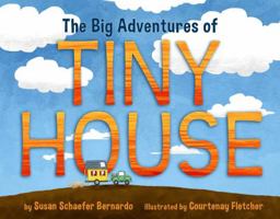 The Big Adventures of Tiny House 0971122822 Book Cover