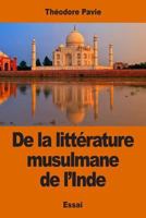 De la littérature musulmane de l'Inde 1542493471 Book Cover