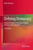 Defining Democracy: Voting Procedures in Decision-Making, Elections and Governance 3642209033 Book Cover