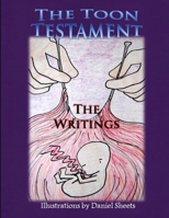 The Toon Testament: The Writings 1304608298 Book Cover