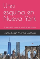 Una esquina en Nueva York: El aleph de NY: esquina de la Calle 42 y la Octava Avenida B0BT6VLJLZ Book Cover