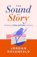 The Sound of Story: Developing Voice and Tone in Writing B0F1F2F5R2 Book Cover