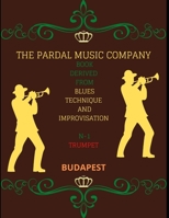 BOOK DERIVED FROM BLUES TECHNIQUE AND IMPROVISATION N-1 TRUMPET: BUDAPEST B09FNGGC4L Book Cover