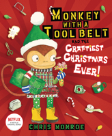 Monkey with a Tool Belt and the Craftiest Christmas Ever! 1728404657 Book Cover