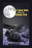 Pot Liquor Baby to One of the Chosin Few 1457507137 Book Cover