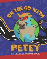 On The Go With Petey: A Wordless Picture Book B08X6C6W48 Book Cover