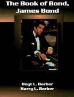 The Book of Bond, James Bond 1890723207 Book Cover