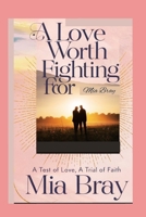 A Love Worth Fighting For: A Test of Love, A Trial of Faith B0DWJJ4GC2 Book Cover