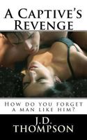 A Captive's Revenge 1500323837 Book Cover