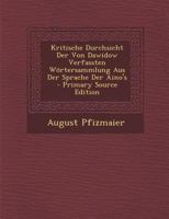 Kritische Durchsicht Der Von Dawidow Verfassten W�rtersammlung Aus Der Sprache Der Aino's 0274842653 Book Cover