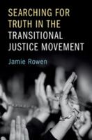 Searching for Truth in the Transitional Justice Movement 1107108764 Book Cover