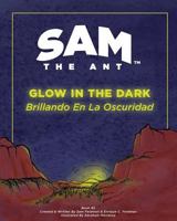 Sam the Ant - Glow in the Dark: Brillando en la Oscuridad 0997487720 Book Cover