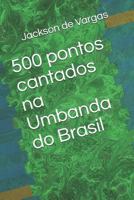 500 Pontos Cantados Na Umbanda Do Brasil 1720025878 Book Cover