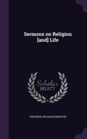 Sermons on Religion & Life 1276484860 Book Cover