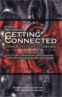 Getting Connected Through Exceptional Leadership: 10 Ways to Turn Ordinary Managers Into Extraordinary Leaders 0967851416 Book Cover