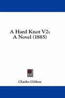 A Hard Knot V2: A Novel 1436732174 Book Cover