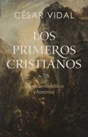 Los primeros cristianos: Un recuento bíblico e histórico 1087738164 Book Cover