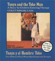 Tanya and the Tobo Man: A Story for Children Entering Therapy/Tanya Y El Hombre Tobo : Una Historia Para Ninos Que Empiezan Terapia 0945354347 Book Cover