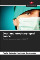 Oral and oropharyngeal cancer: Trends and survival analysis in Natal, RN 6206825256 Book Cover