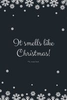 It smells like Christmas! My recipe book: Save your all favourite holiday recipes and create your own cookbook! (version 1) 169828621X Book Cover
