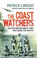 The Coast Watchers: The Men Behind Enemy Lines Who Saved the Pacific 1742753124 Book Cover