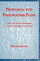 Printmaking with Photo Polymer Plates: Versatile Primtmaking Technique for Artists/students 0646273922 Book Cover