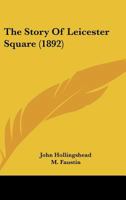 The Story Of Leicester Square 1166931463 Book Cover