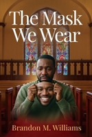 The Mask We Wear B0H9K68NBG Book Cover