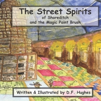 The Street Spirits of Shoreditch and the Magic Paint Brush B0CPSN6ZQN Book Cover