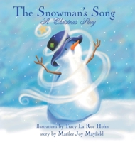 The Snowman's Song: A Christmas Story - Children's Christmas Books for Ages 4-8, Witness a Christmas Miracle as the Little Snowman Embarks On An Epic Journey to Sing a Song - Winter Books for Kids B0FCXHRLW6 Book Cover