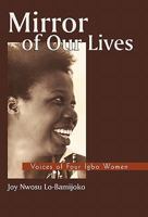 Mirror of Our Lives: Voices of Four Igbo Women 1450278965 Book Cover