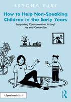 How to Help Non-Speaking Children in the Early Years: Supporting Communication through Joy and Connection 1032295198 Book Cover