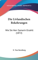 Die Livlandischen Bekehrungen: Wie Sie Herr Samarin Erzahlt (1872) 1161111042 Book Cover