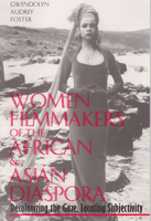 Women Filmmakers of the African and Asian Diaspora: Decolonizing the Gaze, Locating Subjectivity 0809321203 Book Cover