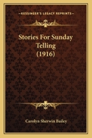 Stories for Sunday Telling (Classic Reprint) 1146193556 Book Cover