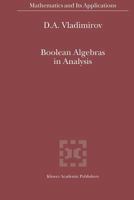 Boolean Algebras in Analysis (Mathematics and Its Applications) 140200480X Book Cover