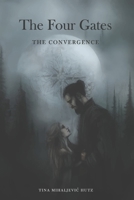 The Four Gates: The Convergence: Fantasy, Historical Romance B0G65JCFT6 Book Cover