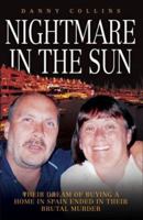 Nightmare in the Sun: Their dream of buying a home in Spain ended in their brutal murder 1844544893 Book Cover