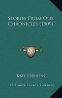 Stories From Old Chronicles 1165934183 Book Cover