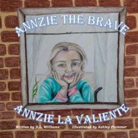 Annzie the Brave: Annzie la Valiente 1948894084 Book Cover