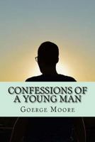 Confessions of a young man (Classic Edition) 1546522778 Book Cover