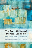 The Constitution of Political Economy: Polity, Society and the Commonweal 1108831095 Book Cover