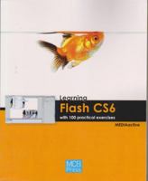 Learning Flash Cs6 with 100 Practical Excercises 8426718825 Book Cover