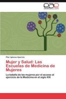 Mujer y Salud: Las Escuelas de Medicina de Mujeres 3848474476 Book Cover