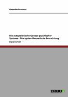 Die autopoietische Genese psychischer Systeme - Eine systemtheoretische Betrachtung 3640140494 Book Cover